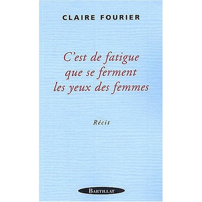 C'est de fatigue que se ferment les yeux des femmes