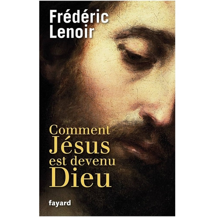 Comment Jésus est devenu Dieu