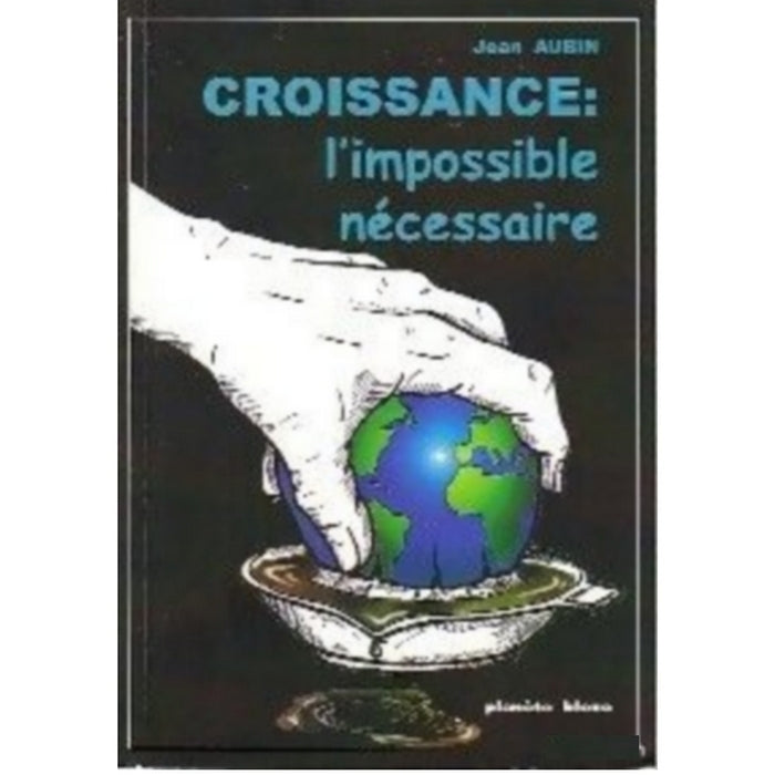 Croissance infinie - l'impossible nécessaire