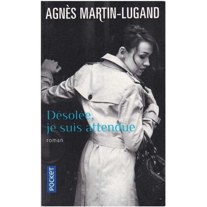 Désolée, je suis attendue