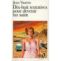 Dix-huit tentatives pour devenir un saint