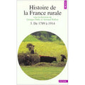 Histoire de la France rurale - T.3 de 1789 à 1914