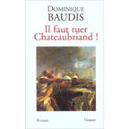 Il faut tuer Chateaubriand !