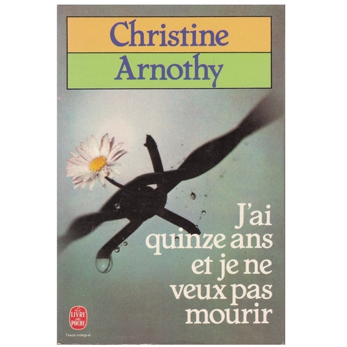J'ai quinze ans et je ne veux pas mourir