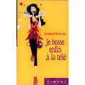Je bosse enfin à la télé