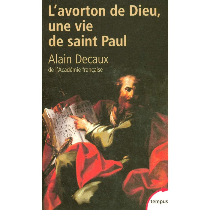 L'avorton de Dieu, une vie de Saint Paul