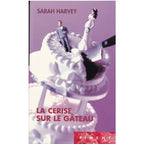La cerise sur le gâteau