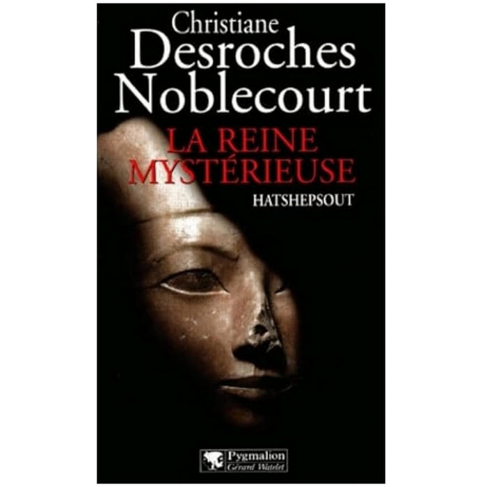 La Reine mystérieuse : Hatshepsout