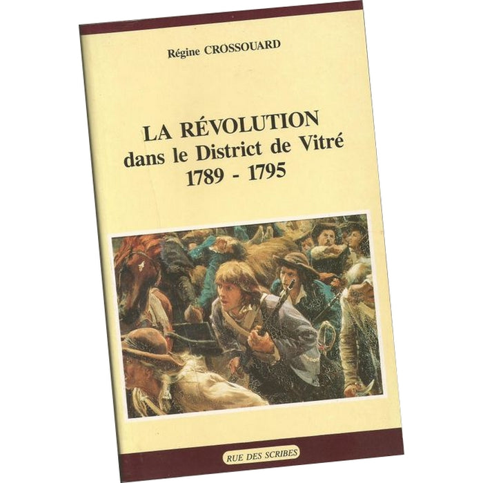 La Révolution dans le district de Vitré 1789-1795