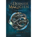 Le Dernier Magicien - L'Ars Arcana - Tome 1