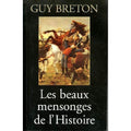 Les beaux mensonges de l'Histoire