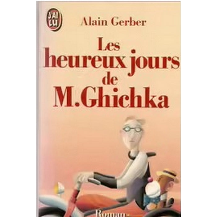 Les jours heureux de M.Ghichka