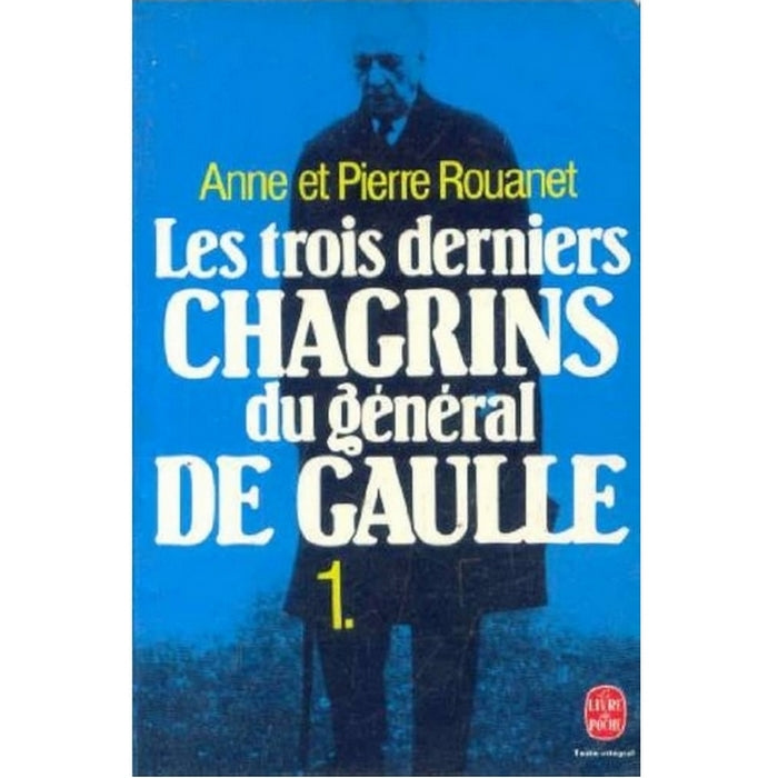 Les trois derniers chagrins du général de gaulle 1