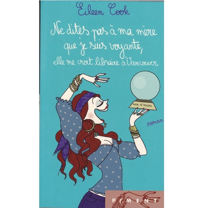 Ne dites pas à ma mère que je suis voyante, elle me croit libraire à Vancouver