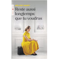 Reste aussi longtemps que tu voudras