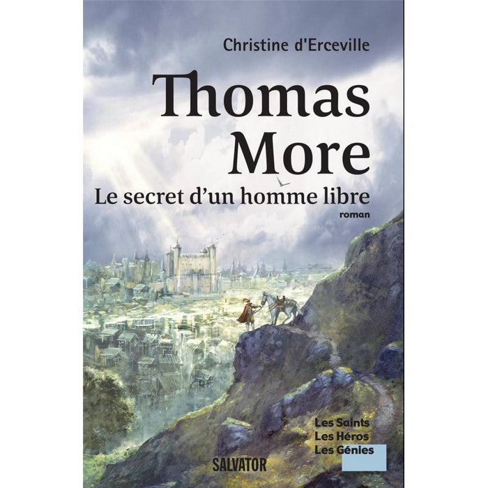 Thomas More le secret d'un homme libre