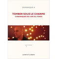 Tomber sous le charme - Chroniques de l'air du temps