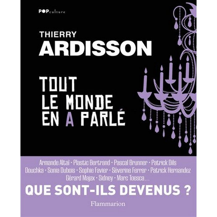Tout le monde en a parlé – Que sont-ils devenus ?