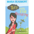 Tout pour être heureuse