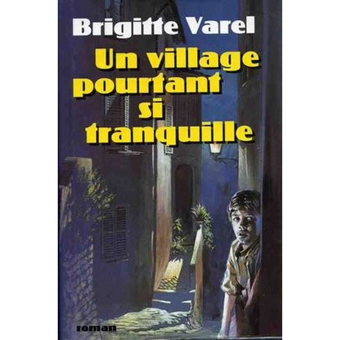 Un village pourtant si tranquille