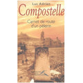 Compostelle carnet de route d'un pèlerin