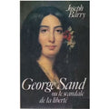 George Sand ou le scandale de la liberté