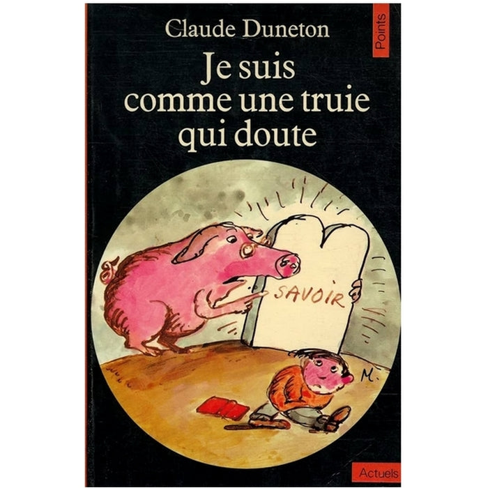 Je suis comme une truie qui doute
