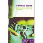 L'herbe bleue - Journal d'une jeune fille de 15 ans