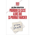 Pourquoi ça casse alors que ça pourrait marcher